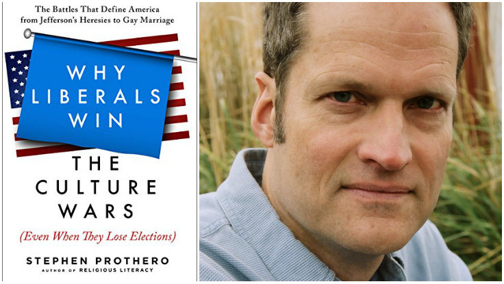 First Look: Stephen Prothero’s New Book, <em>Why Liberals Win the Culture Wars</em>